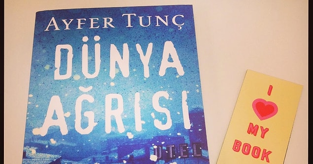 5. "Dünya Ağrısı" | Ayfer Tunç