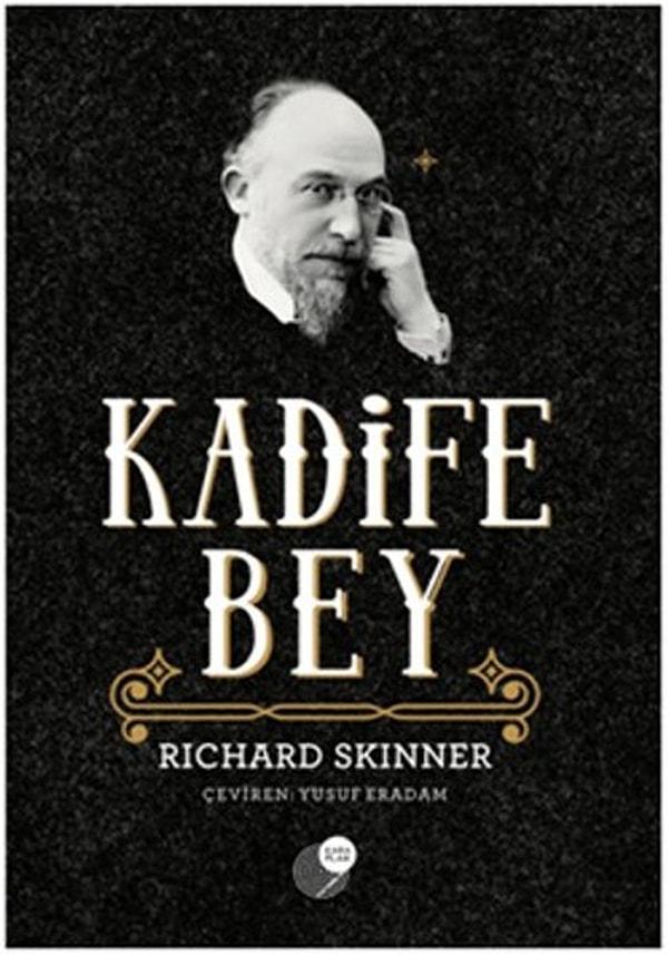 1. Kadife Bey - Richard Skinner
