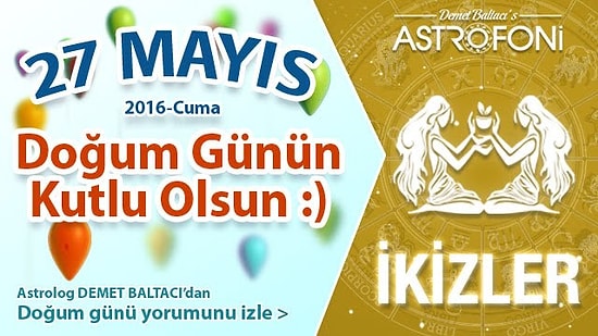 DOĞUM GÜNÜN KUTLU OLSUN SEVGİLİ İKİZLER Bugün 27 Mayıs 2016 :)