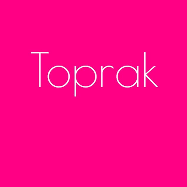 Toprak!