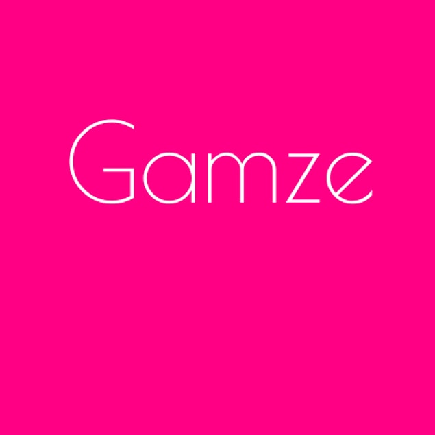 Gamze!