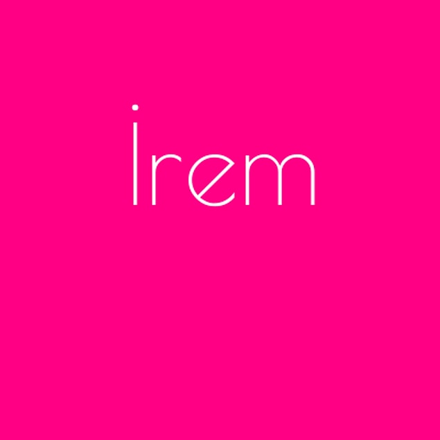 İrem!