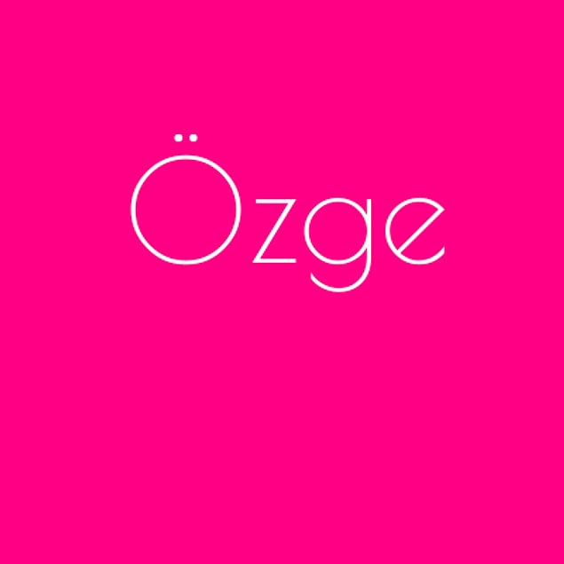 Özge!