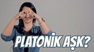 Sana Platonik Aşık Olan Kişinin Adını Söylüyoruz!