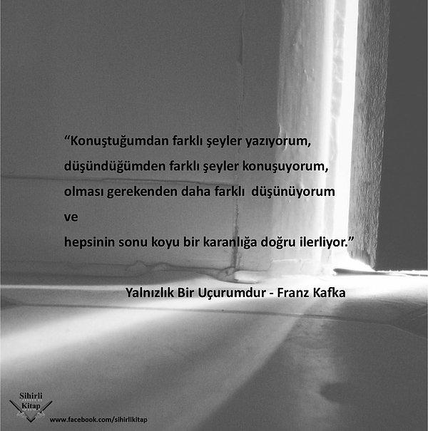 2. Yalnızlık Bir Uçurumdur - Franz Kafka