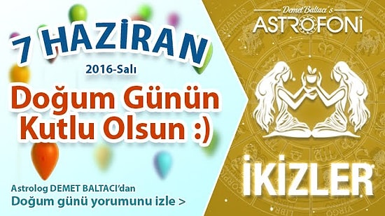 DOĞUM GÜNÜN KUTLU OLSUN SEVGİLİ İKİZLER Bugün 7 Haziran 2016 :)