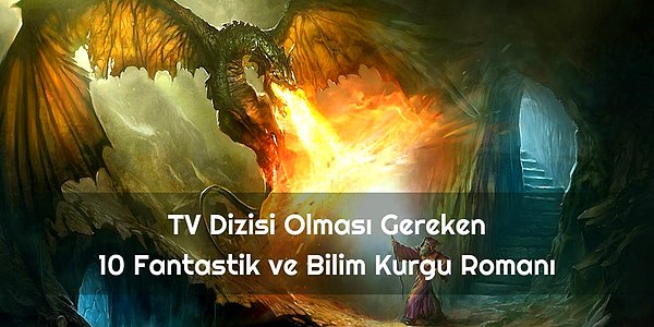 TV Dizisi Olması Gereken 10 Fantastik ve Bilim Kurgu Romanı