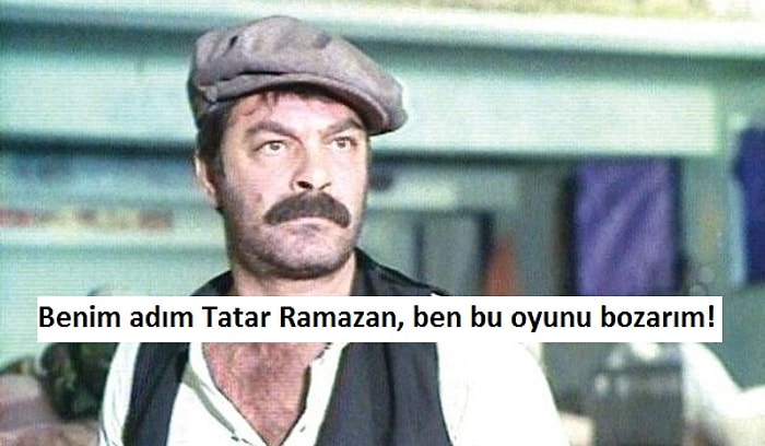 Haksızlığın Düşmanı, Fukaranın Dostu Tatar Ramazan'dan Unutulmayan 15 Replik