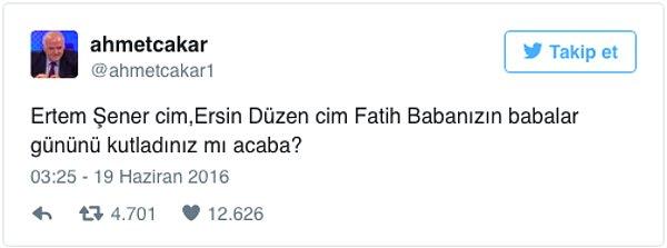 5. Daha önceki programlarında sık sık Fatih Terim için "babacığın" dediği Ertem Şener'e ve onun nezdinde Ersin Düzen'e Babalar Günü ile ilgili iğneleyici tweetler attı.