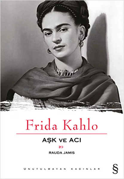 "Frida Kahlo - Aşk ve Acı", Rauda Jamis