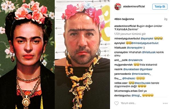 14. Ata Demirer, hem kendi hem de Frida Kahlo'nun doğum gününü Instagram hesabından işte böyle kutladı.