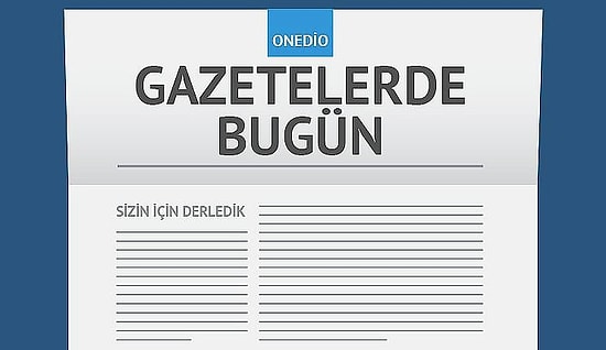 Gazetelerde Bugün | 10 Temmuz Pazar