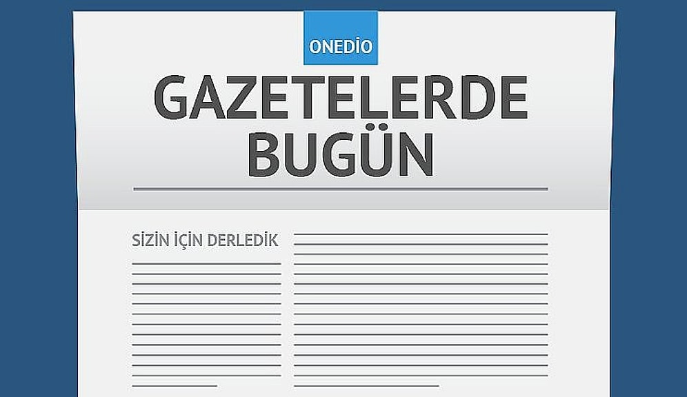 Gazetelerde Bugün | 10 Temmuz Pazar