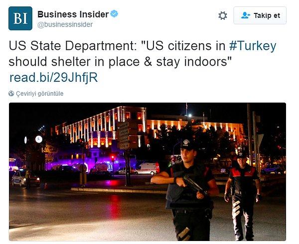 8. ABD Dışişleri Bakanlığı: Türkiye'deki ABD vatandaşları evlerinden veya sığındıkları yerlerden çıkmasın.