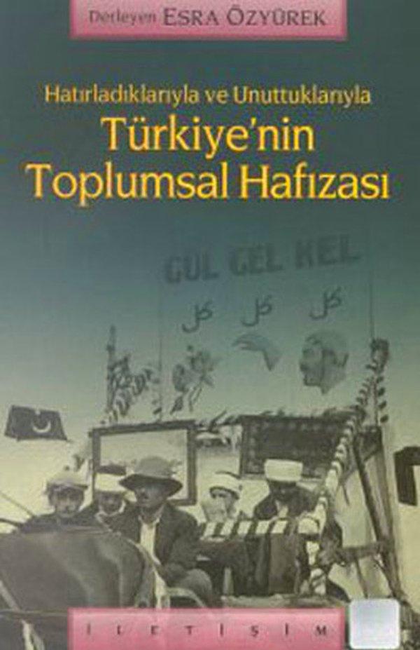 6. Türkiye'nin Toplumsal Hafızası - Esra Özyürek (Editör)