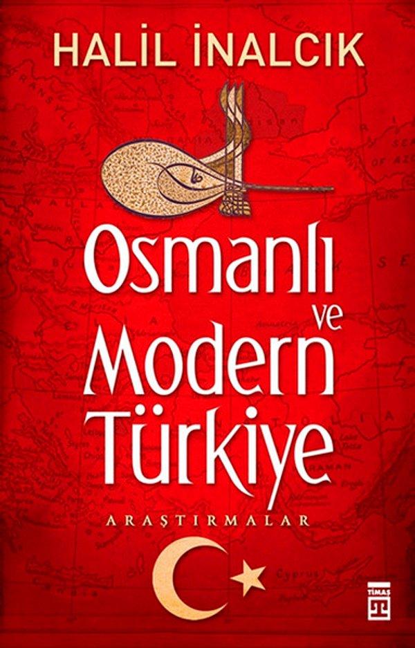 17. Osmanlı ve Modern Türkiye - Halil İnalcık