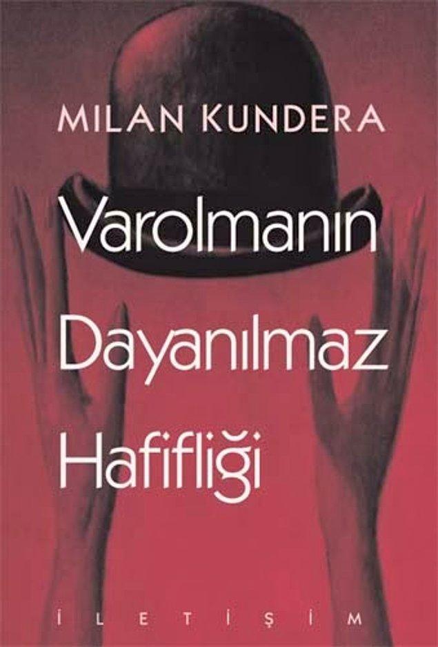 18. "Varolamanın Dayanılmaz Hafifliği", (1984), Milan Kundera