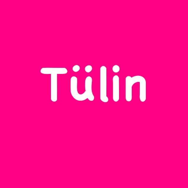 Tülin!