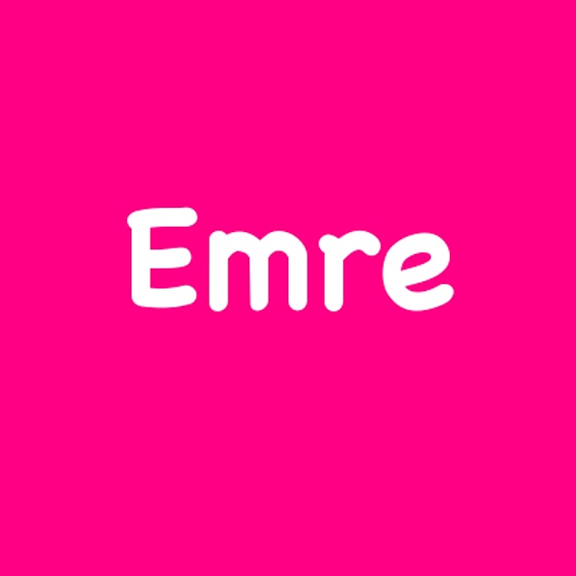 Emre!