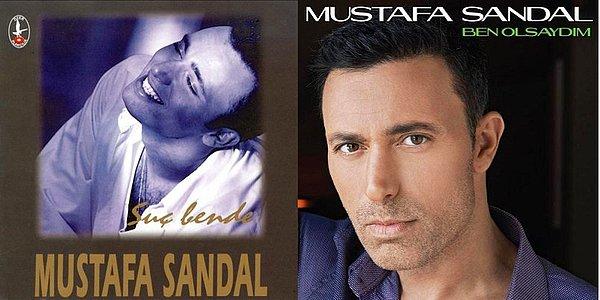 27. Mustafa Sandal: Suç Bende (1994) -  Ben Olsaydım (2015)