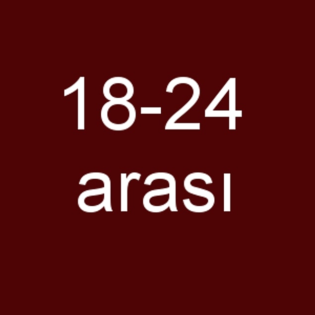 18-24 arası!