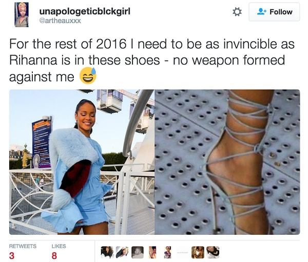 '2016'nın geri kalanında Rihanna'nın o ayakkabılarıyla olduğu kadar yenilmez olmam gerek'