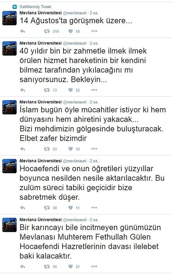 3 Ağustos'ta ise, FETÖ ile ilişiği tespit edilen ve kapatılan üniversitelerden olan Mevlana Üniversitesi'nin twitter hesabından bu tweetler atıldı.