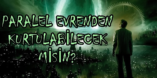 Yanlış Giden Bir Deney Sırasında Geçiş Yaptığın Paralel Evrenden Kurtulabilecek misin?