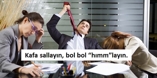 En Sıkıcı Toplantılarda Bile Konuyla İlgiliymiş Gibi Gözükmenize Yarayacak 12 Taktik