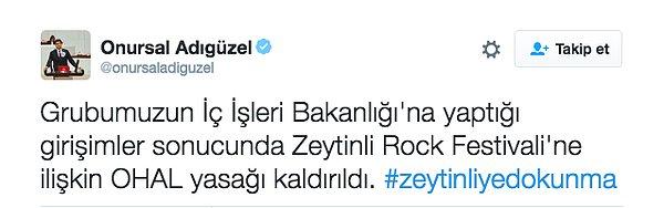 CHP İstanbul Milletvekili Onursal Adıgüzel, Twitter’dan CHP grubunun İçişleri Bakanlığı'na yaptığı girişimler sonucunda Zeytinli Rock Festivali'ne ilişkin OHAL yasağı kaldırıldığını duyurdu.