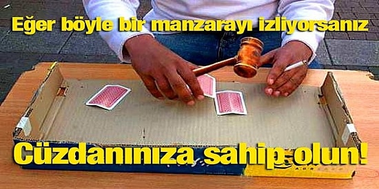 Dünyanın Dört Bir Yanını Sarıp Cüzdanınıza Göz Diken 20 Dümenci Tipi ve Hareketleri