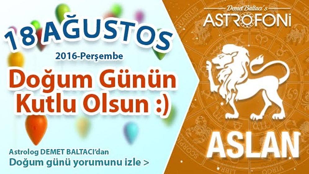 DOĞUM GÜNÜN KUTLU OLSUN Bugün 18 Ağustos 2016 Perşembe