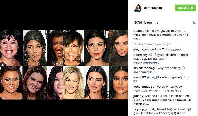 11. Demet Akalın, Kardashianlar'ın fotoğrafını paylaştı ve altına "Boya güzeliyim demekle kendime haksızlık etmişim, bunlar ne yaaa?" açıklamasını yazdı.