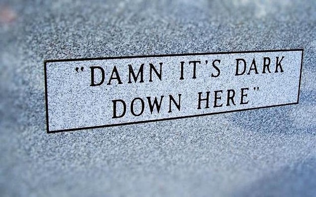 4. What do you want to be written on your grave stone?