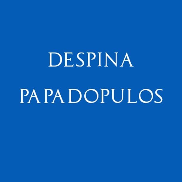 Despina Papadopulos!