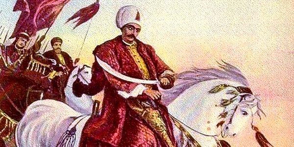 Peki Yavuz Sultan Selim hakkında neler biliyoruz?