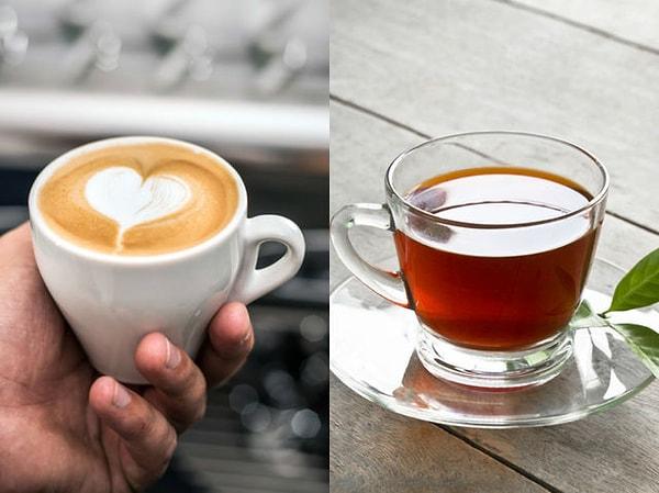 7. İkisi de birbirinden leziz: Kahve insanı olarak mı görüyorsun kendini yoksa çay insanı mı?