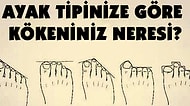 Ayak Tipinize Göre Kökeninizin Neresi Olduğunu Söylüyoruz!