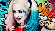 Harley Quinn Karakteri ile Bütünleşen Margot Robbie'den Film Sürecine Dair 15 İlginç Bilgi