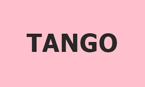 Tango Çıktın!