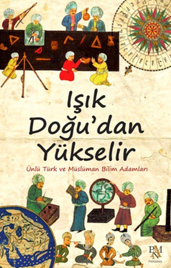 4. Işık Doğu'dan Yükselir - Ünlü Türk ve Müslüman Bilim Adamları - Cuma Vural (Kolektif)
