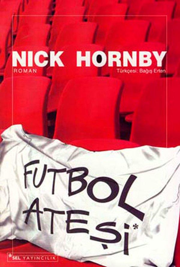 10. Futbol Ateşi - Nick Hornby