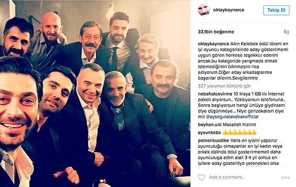 4. Altın Kelebek Ödüllerine aday gösterilen Oktay Kaynarca,  'En İyi Erkek Oyuncu' kategorisinden çekildiğini Instagram hesabından duyurdu.