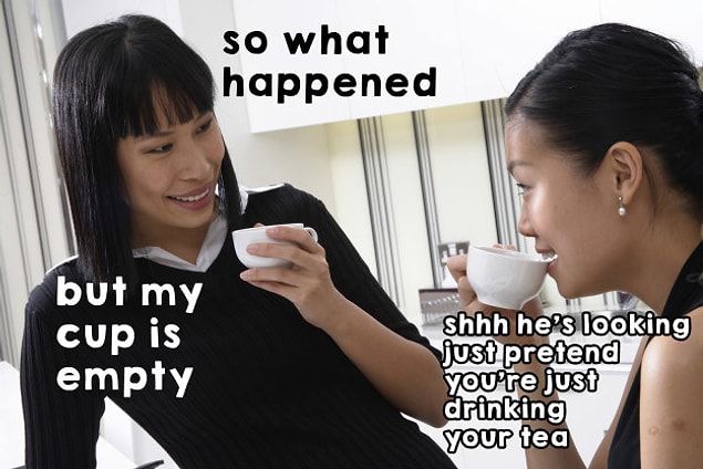 8. Tea breaks, smoke breaks, gossip breaks... Are these familiar to you?