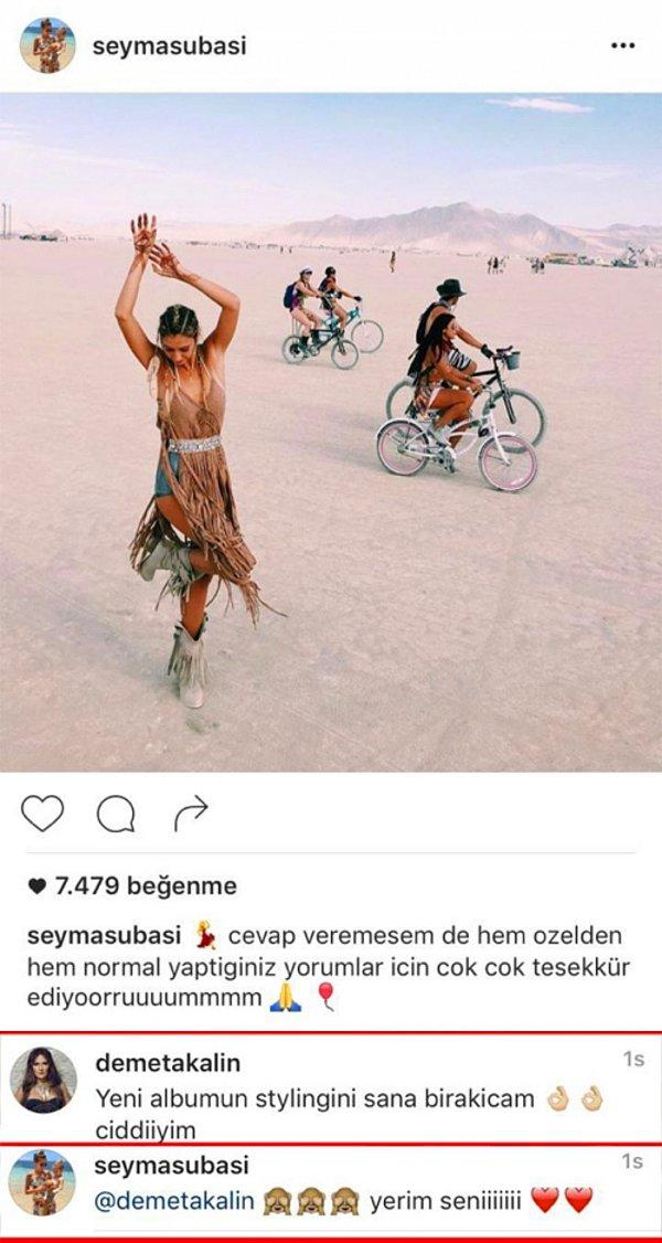 4. Demet Akalın, Şeyma Subaşı'nın Burning Man paylaşımının altına "Yeni albümün stylingini sana bırakacağım, ciddiyim" yazdı.