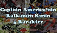 Kaptan Amerika'nın Kalkanını Kırmayı Başarmış 5 Çizgi-Roman Karakteri