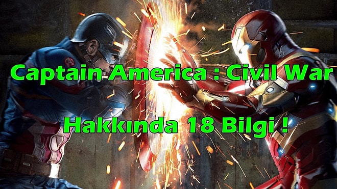 Captain America : Civil War hakkında 18 ilginç bilgi !