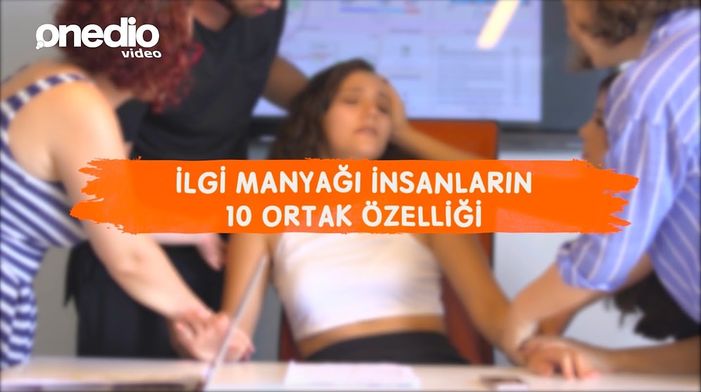 İlgi Manyağı İnsanların 10 Ortak Özelliği