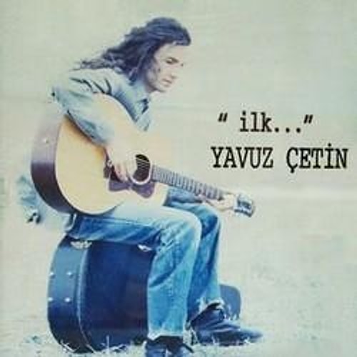Yavuz Çetin - İlk (1997)