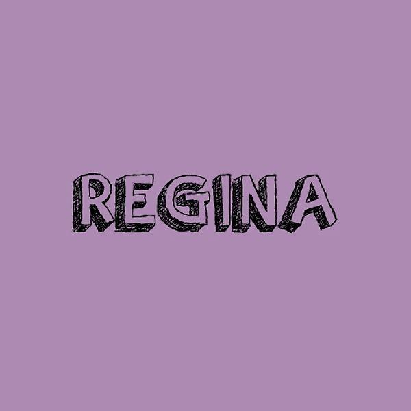 It's "Regina"